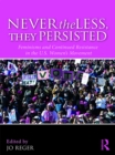 Image for Nevertheless, they persisted: feminisms and continued resistance in the U.S. women&#39;s movement