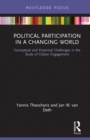 Image for Political Participation in a Changing World: Conceptual and Empirical Challenges in the Study of Citizen Engagement