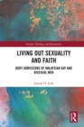Image for Living out sexuality and faith: body admissions of Malaysian gay and bisexual men