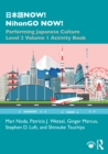 Image for NOW! NihonGO NOW!: performing Japanese culture. (Activity book) : Volume 1,