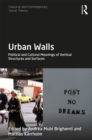 Image for Urban walls: political and cultural meanings of vertical structures and surfaces