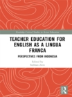 Image for Teacher education for English as a lingua franca: perspectives from Indonesia
