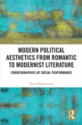 Image for Modern Political Aesthetics from Romantic to Modernist Literature: Choreographies of Social Performance