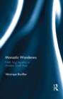 Image for Monastic wanderers: Nath Yogis ascetics in modern South Asia