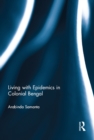 Image for Living with epidemic in colonial Bengal