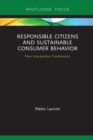 Image for Responsible Citizens and Sustainable Consumer Behaviour: New Interpretative Frameworks