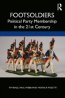 Image for Footsoldiers: political party membership in the 21st century