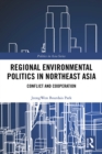 Image for Regional environmental politics in Northeast Asia: conflict and cooperation