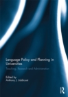 Image for Language Policy and Planning in Universities : Teaching, research and administration