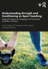 Image for Understanding Strength and Conditioning As Sport Coaching: Bridging the Biophysical, Pedagogical and Sociocultural Foundations of Practice