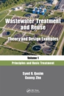 Image for Wastewater Treatment and Reuse, Theory and Design Examples, Volume 1: Principles and Basic Treatment : Volume 1,