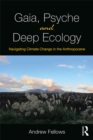Image for Gaia, psyche and deep ecology: navigating climate change in the anthropocene