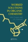 Image for Worked Solutions in Organic Chemistry: Companion Volume to Principles of Organic Synthesis
