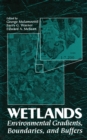 Image for Wetlands: environmental gradients, boundaries, and buffers