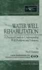 Image for Water well rehabilitation: a practical guide to understanding well problems and solutions