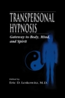 Image for Transpersonal hypnosis: gateway to body, mind, and spirit