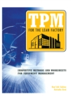 Image for TPM for the lean factory: innovative methods and worksheets for equipment management