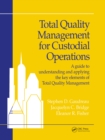 Image for Total quality management for custodial operations: a guide to understanding and applying the key elements of total quality management
