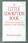 Image for The little adsorption book: a practical guide for engineers and scientists
