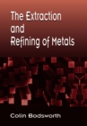 Image for The extraction and refining of metals