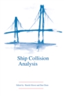 Image for Ship Collision Analysis: Proceedings of the international symposium on advances in ship collision analysis, Copenhagen, Denmark, 10-13 May 1998