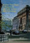 Image for Seventy Five Years of Progress in Oil Field Science and Technology: Proceedings of the 75th Anniversary Symposium, London, 12 July 1988
