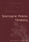 Image for Seismogenic process monitoring: proceedings of a joint Japan-Poland symposium on mining and experimental seismology, Kyoto, Japan, November 1999