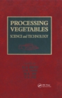 Image for Processing Vegetables: Science and Technology