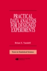 Image for Practical data analysis for designed experiments