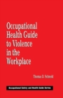 Image for Occupational health guide to violence in the workplace