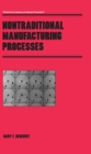 Image for Nontraditional manufacturing processes : 19