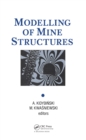 Image for Modelling of mine structures: proceedings of the 10th Plenary Session of the International Bureau of Strata Mechanics, World Mining Congress, Stockholm, 4 June 1987