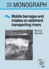 Image for Mobile barrages and intakes on sediment transporting rivers