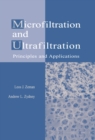 Image for Microfiltration and ultrafiltration: principles and applications