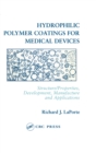 Image for Hydrophilic polymer coatings for medical devices: structure/properties, development, manufacture, and applications