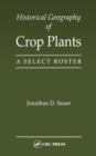 Image for Historical Geography of Crop Plants: A Select Roster