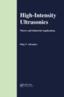 Image for High-Intensity Ultrasonics: Theory and Industrial Applications