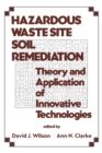 Image for Hazardous Waste Site Soil Remediation: Theory and Application of Innovative Technologies : 6