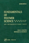 Image for Fundamentals of polymer science: an introductory text