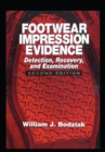 Image for Footwear impression evidence: detection, recovery and examination