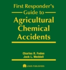 Image for First responder&#39;s guide to agricultural chemical accidents