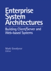 Image for Enterprise system architectures: building client server and Web based systems