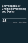 Image for Encyclopedia of Chemical Processing and Design: Volume 45 - Project Progress Management to Pumps