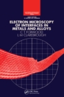 Image for Electron microscopy of interfaces in metals and alloys