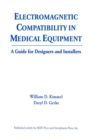 Image for Electromagnetic compatibility in medical equipment: a guide for designers and installers