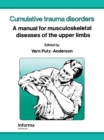 Image for Cumulative trauma disorders: a manual for musculoskeletal diseases of the upper limbs