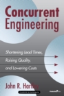Image for Concurrent Engineering: Shortening Lead Times, Raising Quality, and Lowering Costs