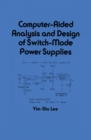 Image for Computer-Aided Analysis and Design of Switch-Mode Power Supplies