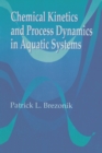 Image for Chemical Kinetics and Process Dynamics in Aquatic Systems