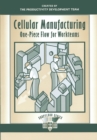 Image for Cellular manufacturing: one-piece flow for workteams.
